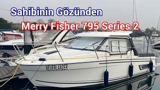 Merry Fisher 795 Series 2 Motoryatı Sahibinin Gözünden Tanıyın!