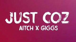 Aitch x Giggs - Just Coz (Lyrics)