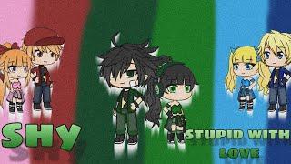 Shy / Stupid with love GLMV [FaithGacha] read the description