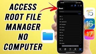 Root iOS : Access Root File Manager on iPhone/iPad (No Jailbreak)