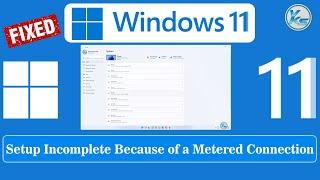  Fix Setup Incomplete Because Of A Metered Connection Error in Windows 11 [2022]