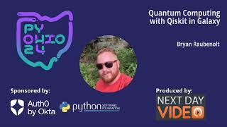 "Quantum Computing with Qiskit in Galaxy" - Bryan Raubenolt (PyOhio 2024)