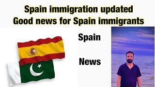 Spain immigration new updates / good news for immigrants of Spain