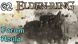 Let's Play! Elden Ring -62- Crumbling Farum Azula (pt 1)