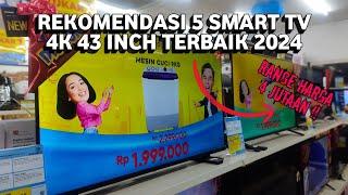 Rekomendasi smart tv 43 inchi 4K terbaik 2024