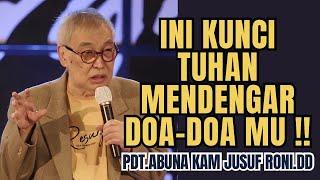 INI KUNCI AGAR TUHAN MENDENGAR DOA-DOA MU | Pdt.Abuna Kam Jusuf Roni.DD