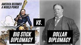 Big Stick vs. Dollar Diplomacy | US HISTORY HELP: America Becomes a World Power