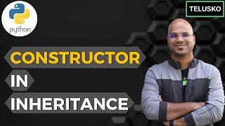 #56 Python Tutorial for Beginners | Constructor in Inheritance