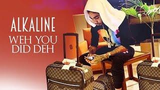 Alkaline - Weh You Did Deh (Raw) [Dancehall Sings Riddim] February 2015