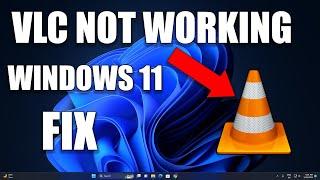 How to Fix VLC Media Player Not Working or Not Playing Videos in Windows 11