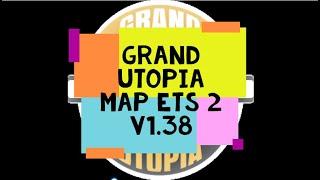 How to Download Grand Utopia map in ETS 2 v1 38