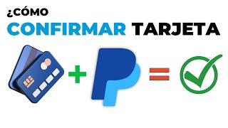 Cómo confirmar una tarjeta en PayPal  (Débito o Crédito) Guía paso a paso