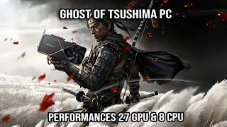 Ghost of Tsushima PC Performances - 27 GPU & 8 CPU