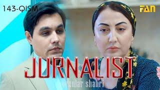 Jurnalist "Orzular shahri" (143-qism) | Журналист "Орзулар шаҳри" (143-қисм)