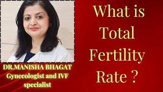 TOTAL FERTILITY RATE @DR.MANISHA_BHAGAT