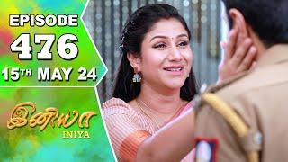 Iniya Serial | Episode 476 | 15th May 2024 | Alya Manasa | Rishi | Saregama TV Shows Tamil