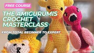 The Ultimate Amigurumi Crochet Masterclass FREE From Beginner to Expert! 2025