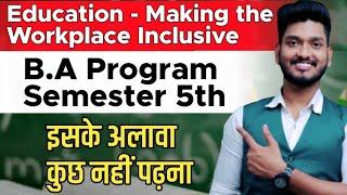 B.A Program Semester 5th Education - Making the workplace inclusive | PASS 100 %