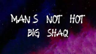 Big Shaq - Man's Not Hot (Lyrics)