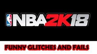 NBA 2K18 FUNNY GLITCHES AND FAILS