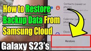 Galaxy S23's: How to Restore Backup Data From Samsung Cloud