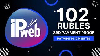 Earn Payeer Rubles | ipweb payment proof | 3rd Payment of 102 Rubles with in 10 minutes