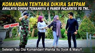 KOMANDAN TENTARA DIKIRA SATPAM! AWALNYA DIHINA TEMANNYA & PAMER PACARNYA YG TNI! Setelah Tau Syok..!