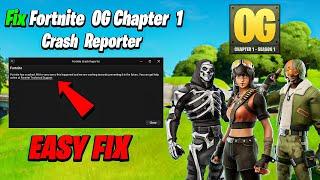 How To Fix Fortnite OG Chapter 1 Season 1 Crashing | Fortntie OG Chapter 1 Athena Crash Reporter