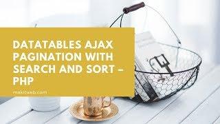 DataTables AJAX Pagination with Search and Sort – PHP