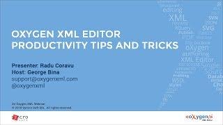 Webinar: Oxygen XML Editor Productivity Tips and Tricks