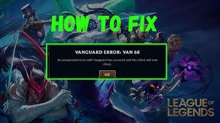 How to Fix Vanguard error Van 68 League of Legends | Vanguard error League of Legends | Easy Tips