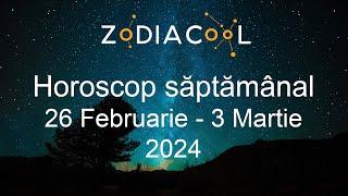 HOROSCOP SAPTAMANAL 26 Februarie - 3 Martie 2024 - Probleme in cuplu pentru unii nativi?