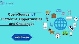 Open-Source IoT Platforms: Opportunities and Challenges | iCert Global