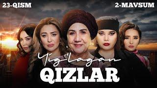 Yig‘lagan qizlar 23-qism (2 Mavsum)