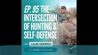 She Shield - 95: Part I The Intersection of Hunting and Self-Defense with Caleb Giddings of...