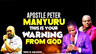 GOD'S WARNING TO APOSTLE PETER MANYURU AND BISHOP PIUS MUIRU ][ PROPHET DR. SAMO MTISHIBY