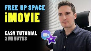 HOW TO FREE UP SPACE IN IMOVIE - EASY 2 MINUTE TUTORIAL FOR MAC OSX