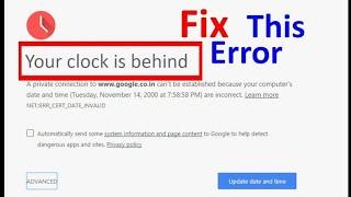 how to fix your clock is behind Chrome Internet not working  ⏰
