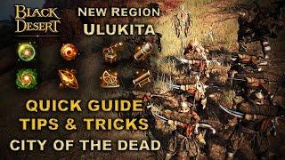 BDO | New Region - Ulukita | City of The Dead 310AP 380DP Spot Guide |