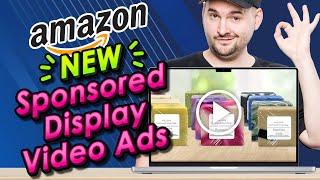NEW Sponsored Display  VIDEO ads on Amazon (Watch my Closed Beta Access Setup)
