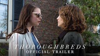 THOROUGHBREDS - Official Trailer 2 [HD] - In Theaters March 9