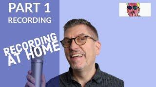 How To Record Music At Home 2018 - Part 1 of 3 Recording Vocals and Guitar