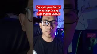 Cara Simpan Status Whatsapp Orang Lain Paling Mudah