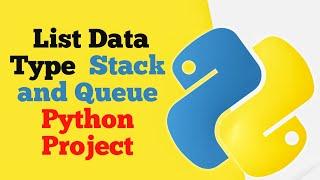 How to Use List Data Type to Implement a Stack and Queue in Python Project