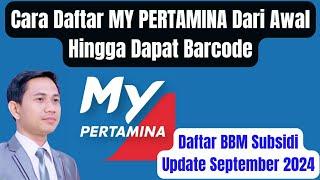 Cara Daftar MY PERTAMINA Dari Awal Sampai Dapat Barcode || Daftar BBM Subsidi Update Terbaru 2024