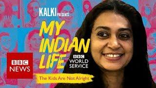 My Indian Life: The kids are not alright - BBC News