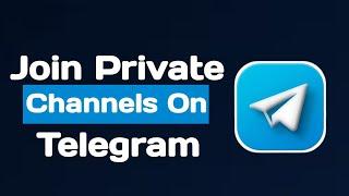 How to Join Private Telegram Channels Without an Invite Link (Step-by-Step Guide)