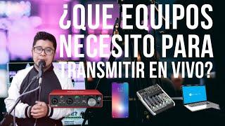 ¿Qué equipos necesito para hacer un Streaming? |Transmisiones en Vivo | Equipo y Hardware