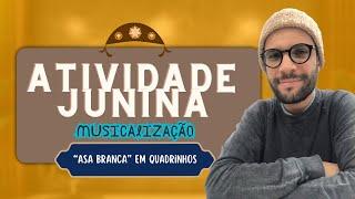 Atividade Junina de Musicalização| "Asa Branca" em quadrinhos| Educação Musical