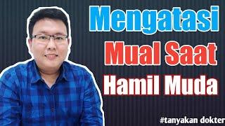 MUAL SAAT HAMIL MUDA - TANYAKAN DOKTER - dr. Jeffry Kristiawan